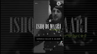 Ishq Di Maari | Gurdas Maan #gurdasmaan