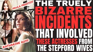 The BIZARRE INCIDENTS that happened to these two "THE STEPFORD WIFES" costars in real life!