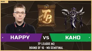 WC3 - TP League M3 - WB Semifinal: [UD] Happy vs Kaho [NE] (Ro 16 - Group D)