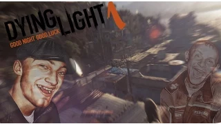 Dying Light #1 "Чудовищное нападение ГОПНИКОВ!!!