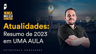 Atualidades: Resumo de 2023 em UMA AULA - Prof. Rodolfo Gracioli