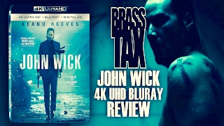 John Wick 4K UHD Bluray Review @BrassTax