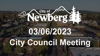 Newberg City Council Meeting - March 6, 2023