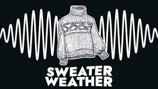 If Arctic Monkeys wrote Sweater Weather