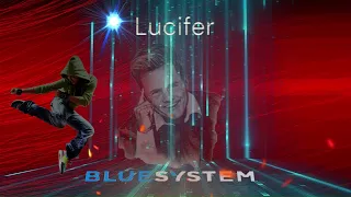 Blue System  -  Lucifer . X.