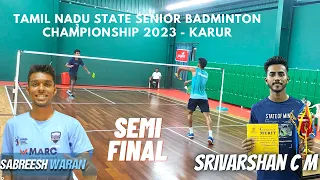 SEMIFINAL - Men Singles || SRIVARSHAN C.M vs SABAREESWARAN || Tamil Nadu State Championship 2023