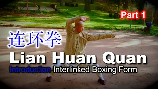连环拳 · Lian Huan Quan 🔗 Interlinked Boxing Form 🔗 Introduction · Part 1 of 3