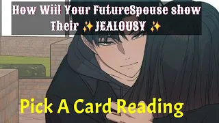 How Will Your FutureSpouse Show their ✨️JEALOUSY✨️Timeless Pick A Card Reading ❤️ 🫶🦋