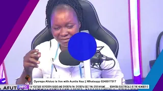 Oyerepa Afutuo is live with Auntie Naa on Oyerepa Radio/TV ||19-01-2024 || Whatsapp 0248017517||