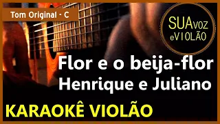 Henrique e Juliano - Flor e o beija-flor  (part. Marília Mendonça) - Karaokê Violão