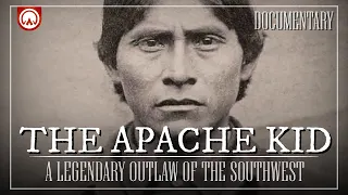 The Apache Kid: A Legendary Outlaw of the Southwest | Wild West Documentary