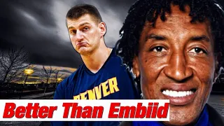 Scottie Pippen Talks Highly Of Nikola Jokic In Comparison To MVP Joel Embiid