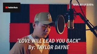 "LOVE WILL LEAD YOU BACK" By: Taylor Dayne (MMG REQUESTS)