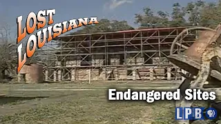 Endangered Sites | Lost Louisiana | 2005
