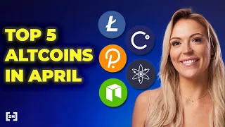 Top 5 Altcoins to Watch in April 2021 🚀🚀 A Mix of Old and New Projects