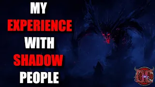 "My Experience With Shadow People" True Scary Story | Scary Encounter