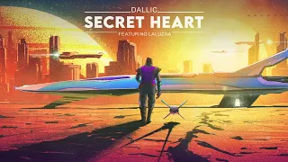 Dallic ft. Laluzaa - Secret Heart