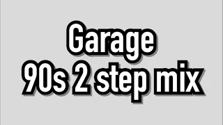 Garage 2 step mix (90s 2 step)