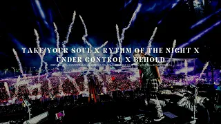 Take Your Soul / Rythm of the Night / Under Control / Behold (Alesso Ultra Europe 2023 Mashup)