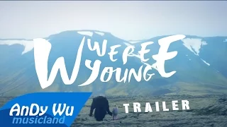 #AnDyWuMUSICLAND Mashup 2016 "WE WERE YOUNG" (Trailer)