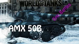 WOT EPIC BATTLE - AMX 50B(Platoon Epic Carry)