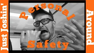 "Safety Video" - Power Tool Safety and Personal Protective Equipment//Just Joshin' Around