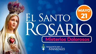 Santo Rosario de hoy Martes 21 de Mayo 2024, Arquidiócesis de Manizales. Misterios Dolorosos.