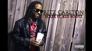 Rolex - Ritz Carlton ft. Kid Bootz