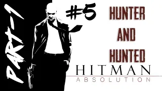 Hitman Absolution | Part-1 Mission-5 Hunter and Hunted | Ghost walkthrough 👻