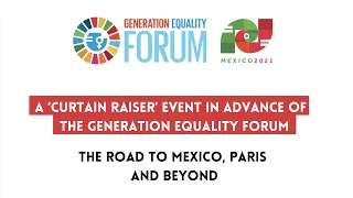 Generation Equality Forum: The road to Mexico, Paris and beyond