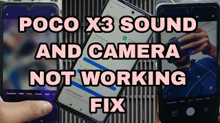 POCO X3 SOUND AND CAMERA NOT WORKING FIX