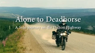 Alone to Deadhorse - A Solo Journey on the Dalton Highway