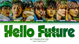 NCT DREAM "Hello Future" Lyrics (엔시티 드림 "Hello Future" 가사) (Color Coded Lyrics Han/Rom/Eng)