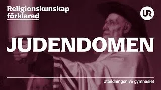 Judendomen förklarad | RELIGIONSKUNSKAP | Gymnasienivå