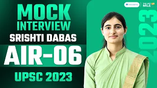 Srishti Dabas, Rank 6 IAS - UPSC 2023 | UPSC 2023 Mock Interview | IAS Topper Interview