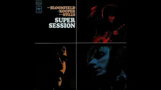 Al Kooper, Mike Bloomfield, Stephen Stills | Super Session [ 1968 ] - Season of The Witch