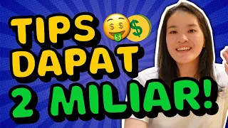 TIPS DAPAT 2 MILIAR?!