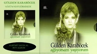 Gülden Karaböcek - Gözüm Seni Görmesede (Official Audio)