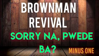 Sorry na, Pwede ba? _ BROWNMAN REVIVAL _ original Instrumental Karaoke Lyrics #loudermicph