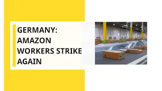 Germany: Amazon Workers Strike Again