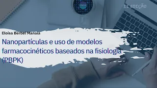 Nanopartículas e uso de modelos farmacocinéticos baseados na fisiologia (PBPK)