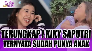 WAH.. DIAM-DIAM KIKY SAPUTRI TERNYATA SUDAH PUNYA ANAK ANGKAT PEREMPUAN - SELEB ON NEWS