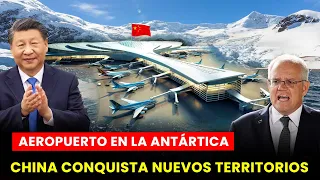 ¡Millonaria inversión de CHINA! Construirá AEROPUERTO en ANTÁRTIDA ¡Impacto Masivo en AUSTRALIA!