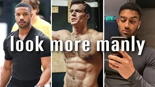how to look more masculine (step by step)