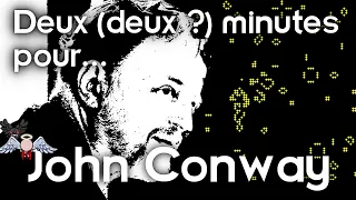 John Conway - Deux (deux ?) minutes pour...