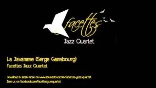 La Javanaise - Facettes Jazz Quartet (Serge Gainsbourg Cover)