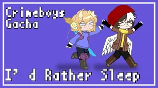 I’d Rather Sleep | DSMP Crimeboys