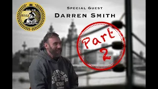 Darren Smith Part 2! One of the funniest Scouser's on the planet tells us more hilarious stories!!