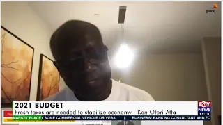 2021 Budget: Fresh taxes are needed to stabilize economy – Ken Ofori-Atta (17-3-21)