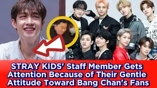 STRAY KIDS' Staff Member Gets Attention Because of Their Gentle Attitude Toward Bang Chan's Fans
